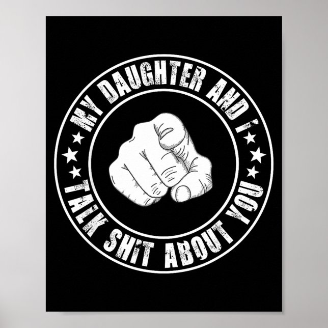 My Daughter And I Talk About You Funny Matching Da Poster (Framsidan)