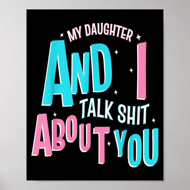My Daughter And I Talk About You Funny Matching Mo Poster (Framsidan)