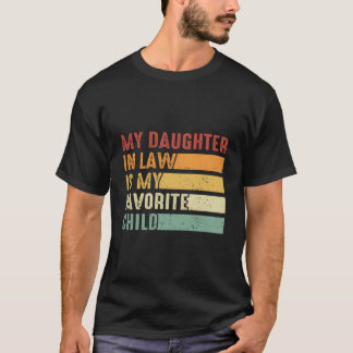 My Daughter In Law Is My Favorite Child Family Hum T Shirt