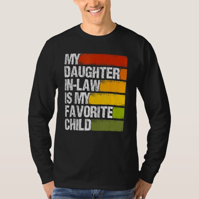 My Daughter In Law Is My Favorite Child Fathers Da T Shirt (Framsida)