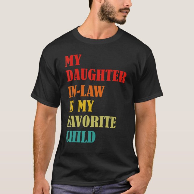 My Daughter In Law Is My Favorite Child Funny Fami T Shirt (Framsida)