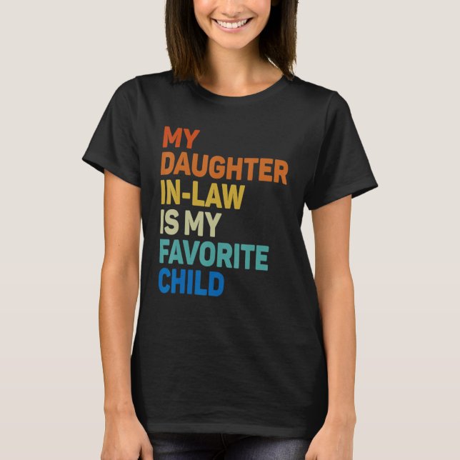 My Daughter In Law Is My Favorite Child Funny Fath T Shirt (Framsida)