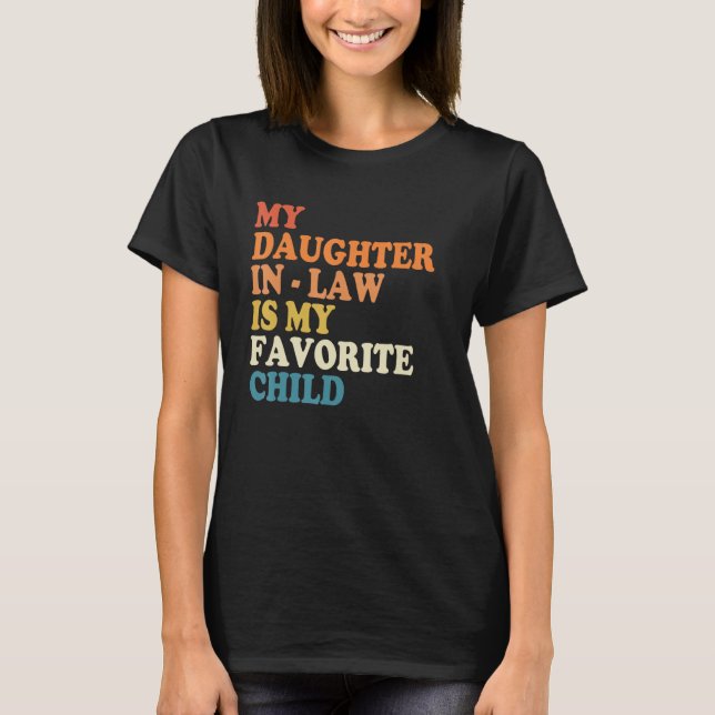 My Daughter-in-law Is My Favorite Child Funny Fath T Shirt (Framsida)