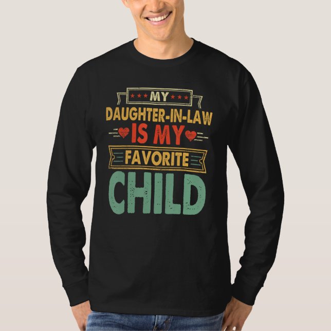 My Daughter In Law Is My Favorite Child Funny Humo T Shirt (Framsida)