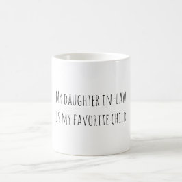 My daughter in-law is my favorite child kaffemugg