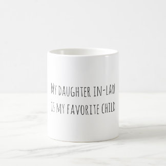My daughter in-law is my favorite child kaffemugg