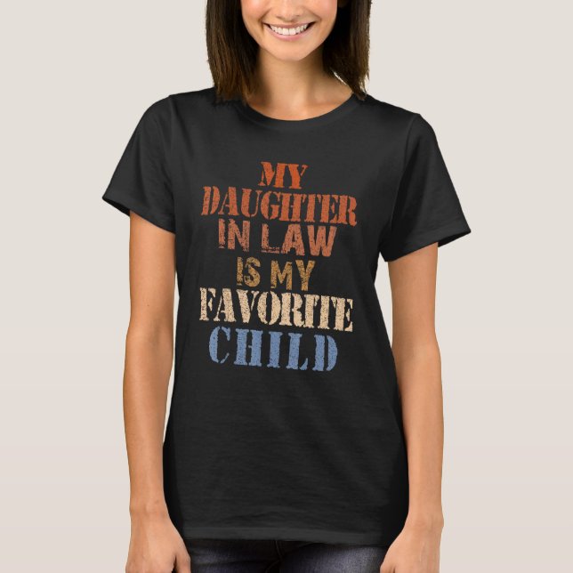 My Daughter In Law Is My Favorite Child Men Women T Shirt (Framsida)