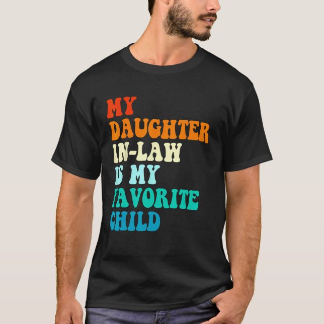 My Daughter In Law Is My Favorite Child Mother in  T Shirt (Framsida)