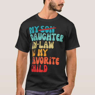 My Daughter In Law Is My Favorite Child Retro Fath T Shirt