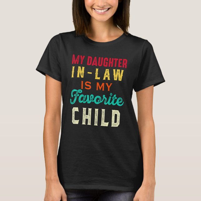 My Daughter in law is My Favorite Child  Son in La T Shirt (Framsida)
