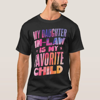 My Daughter In Law Is My Favorite Child T Shirt