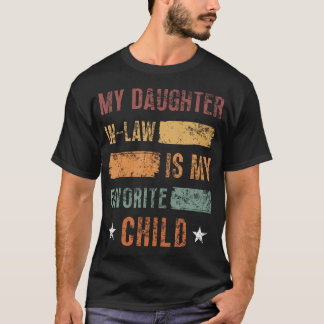 My Daughter In Law Is My Favorite Child T Shirt