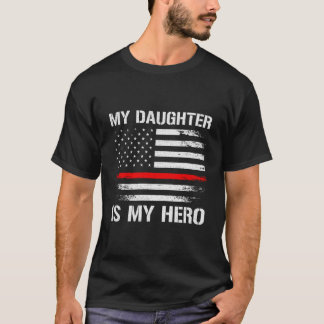 My Daughter Is My Hero Firefighter Mom Dad Thin Re T Shirt
