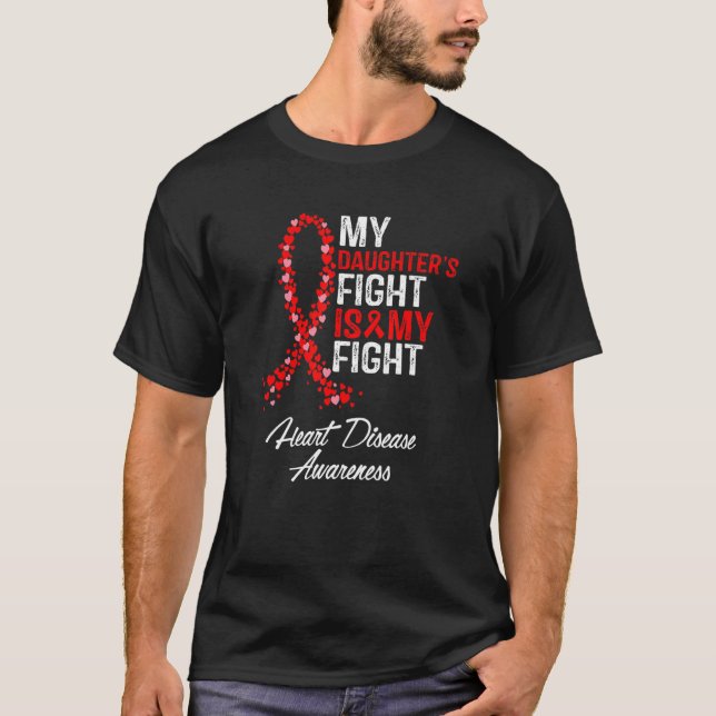 My Daughter's Fight is my Fight CHD Heart Disease  T Shirt (Framsida)