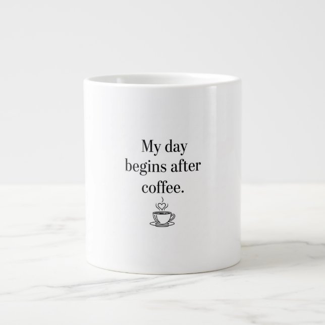 My Day Begins After Coffee - Minimalist Quote Jumbo Mugg (Framsidan)
