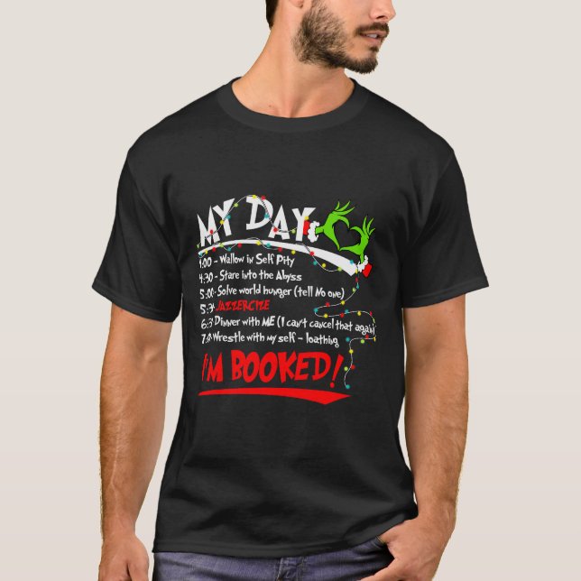 My Day I'm Booked Christmas Schedule Time  T Shirt (Framsida)