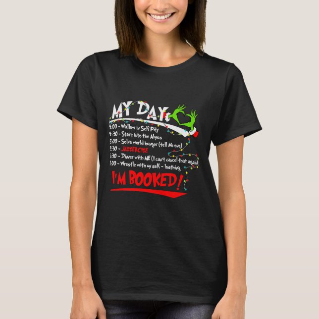 My Day I'm Booked Christmas Schedule Time  T Shirt (Framsida)