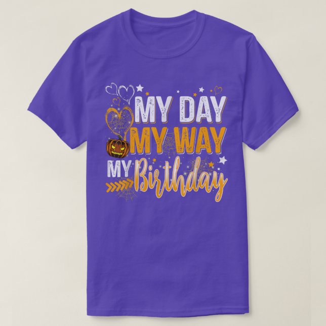 My Day My Way My Birthday Halloween Men Women Kids T Shirt (Design framsida)
