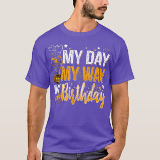 My Day My Way My Birthday Halloween Men Women Kids T Shirt