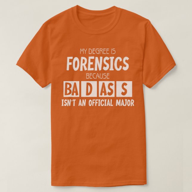 My Degree Is Forensic Science Premium 1438 T Shirt (Design framsida)