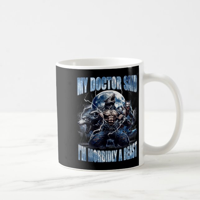 My Doctor Said I'm Morbidly A Cool Funny Werewolf  Kaffemugg (Höger)