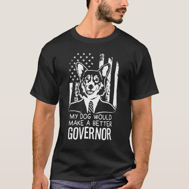 My Dog Better Governor Election Corgi T Shirt (Framsida)