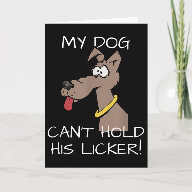 My Dog Can't Hold His Licker Graphic  Kort (Framsida)