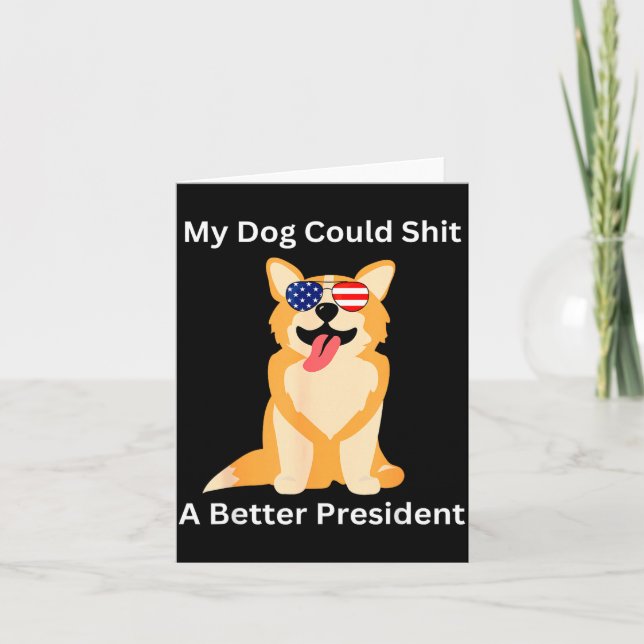 My Dog Could A Better President - Funny Anti Trump Kort (Framsida)