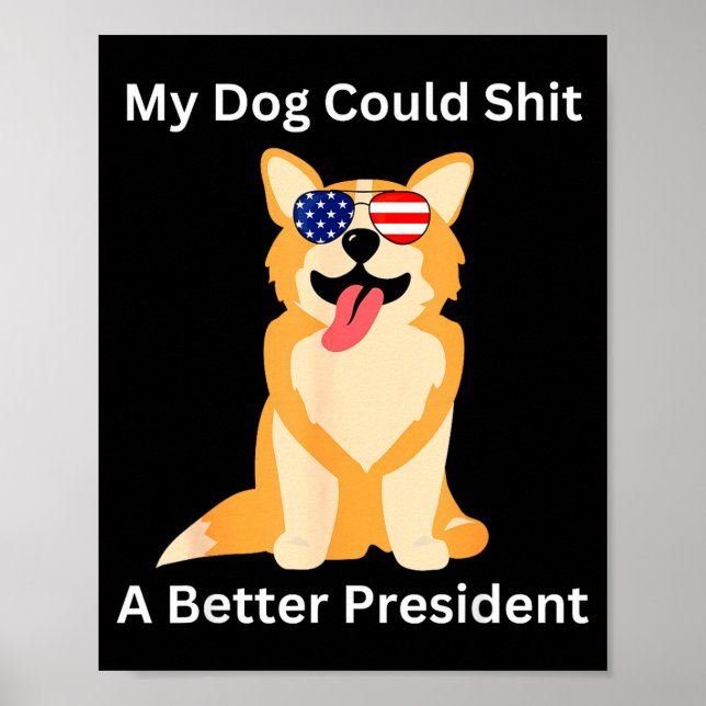 My Dog Could A Better President - Funny Anti Trump Poster (Framsidan)