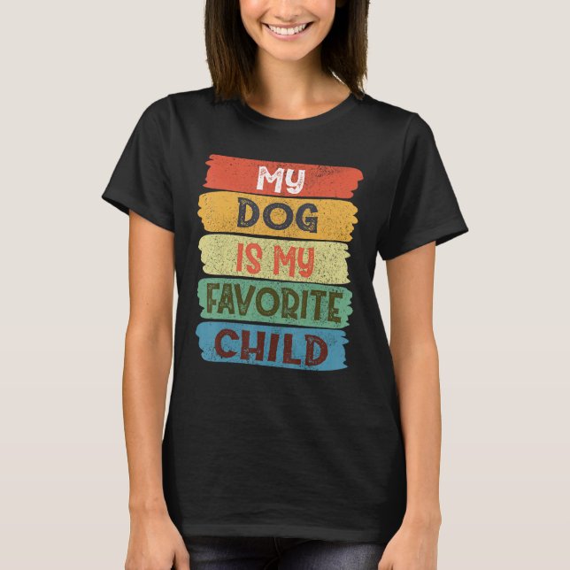 My Dog Is My Favorite Child T Shirt (Framsida)