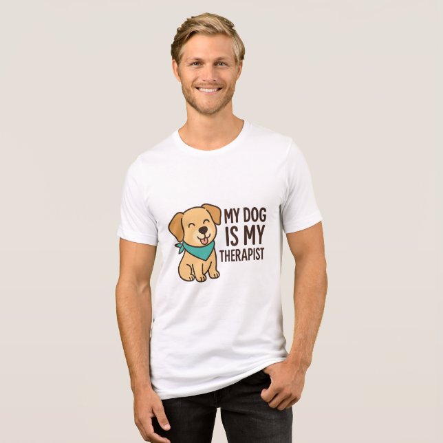 My Dog Is My Therapist Funny Dog Lover Quote T Shirt (Framsida Full)