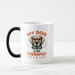 My dog is my therapist magisk mugg