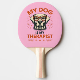 My dog is my therapist pingisracket