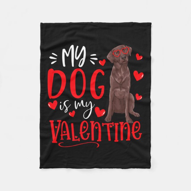 My Dog Is My Valentine Chocolate Labrador Valentin Fleecefilt (Framsidan)
