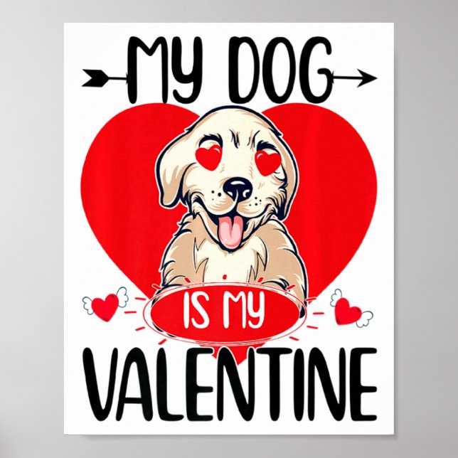 My Dog Is My Valentine Day Heart Love Dog Valentin Poster (Framsidan)