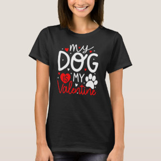 My Dog Is My Valentine Dogs Valentines Day Pajamas T Shirt