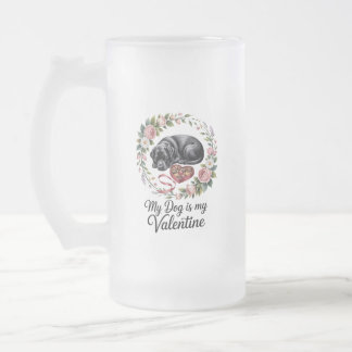 My Dog Is My Valentine Floral Puppy Lover Design Frostat Ölglas