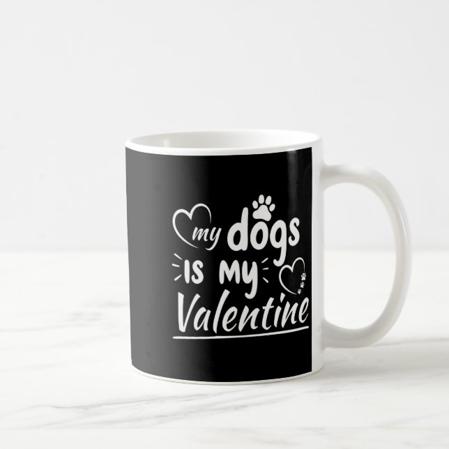 My Dog Is My Valentine For Men Women Dog  Kaffemugg (Höger)