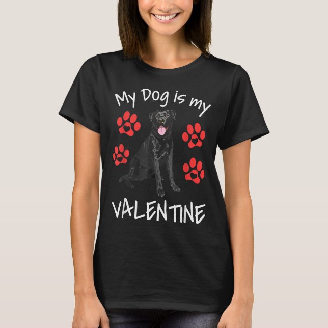 My Dog Is My Valentine Funny Black Lab Cute Dog Pa T Shirt (Framsida)