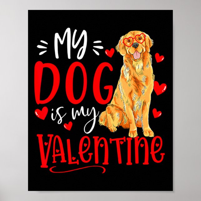 My Dog Is My Valentine Golden Retriever Valentines Poster (Framsidan)