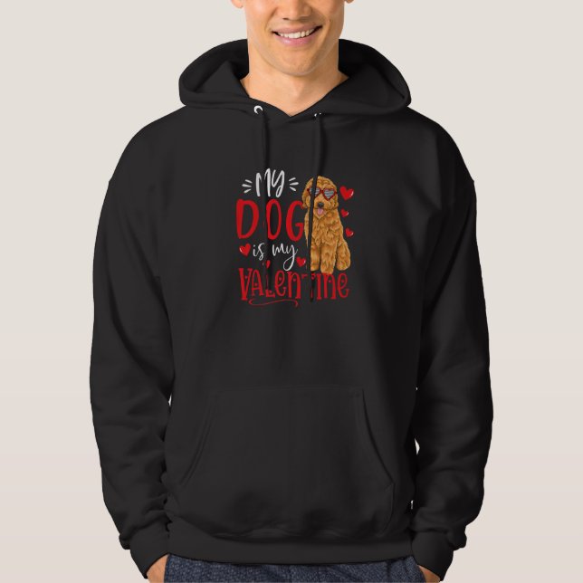 My Dog Is My Valentine Goldendoodle Valentines Day Hoodie (Framsida)