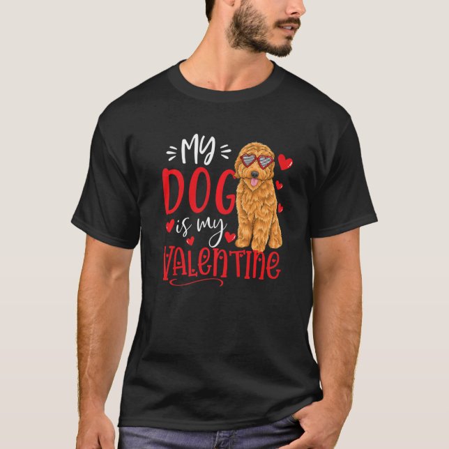 My Dog Is My Valentine Goldendoodle Valentines Day T Shirt (Framsida)