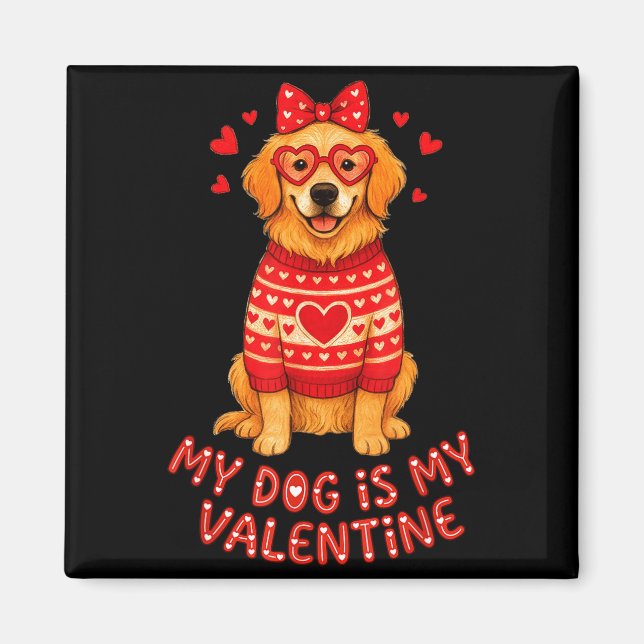 My Dog Is My Valentine Retriever Heart Gles Dog Mo Magnet (Framsidan)