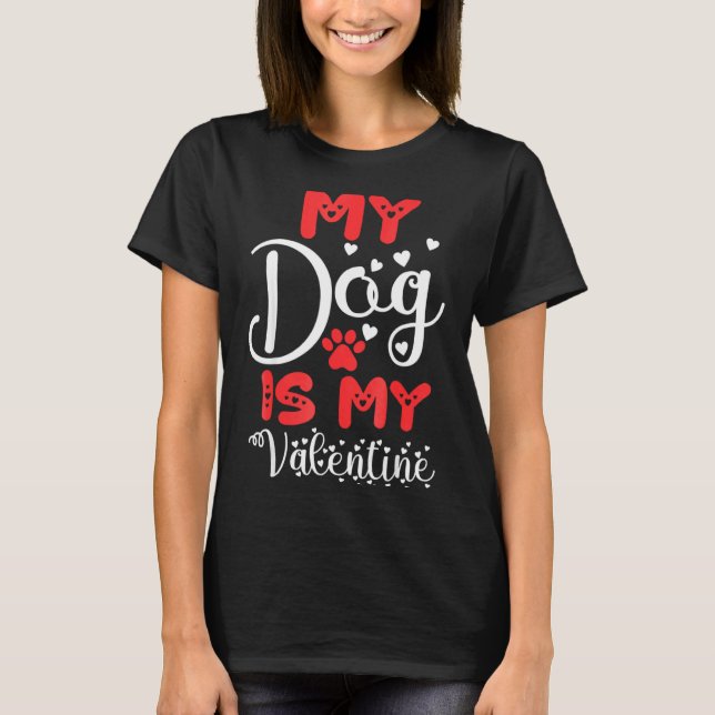 My Dog Is My Valentine Valentines Day 2023 Cute He T Shirt (Framsida)