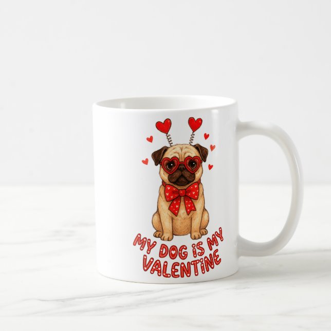 My Dog Is My Valentine Valentines Day Pug Dog Love Kaffemugg (Höger)