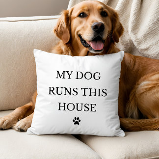 My Dog Runs This House Throw Pillow Kudde