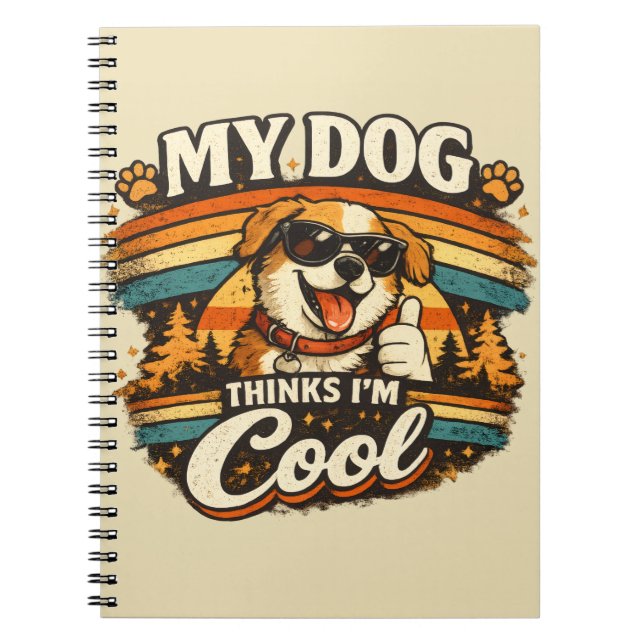 My Dog Thinks I'm Cool Retro Dog Art Anteckningsbok (Framsidan)