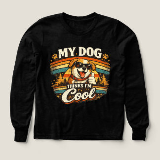 My Dog Thinks I'm Cool Retro Dog Art T Shirt