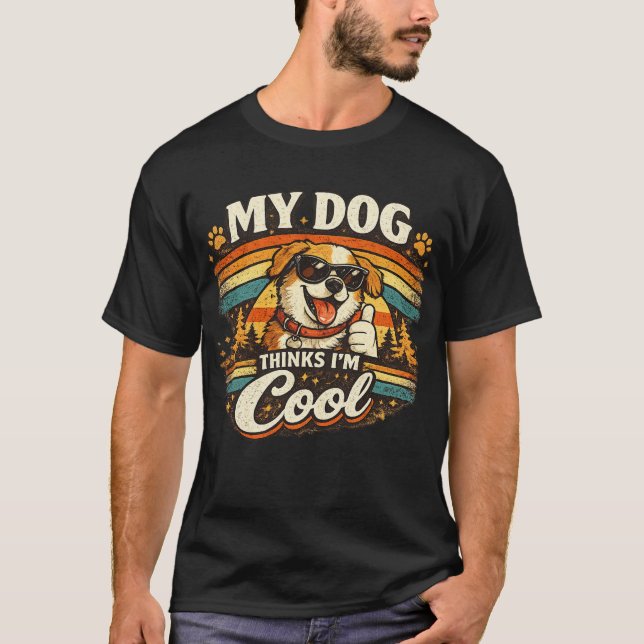 My Dog Thinks I'm Cool Retro Dog Art T Shirt (Framsida)
