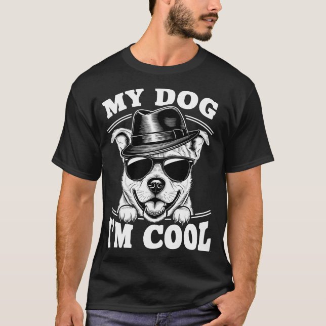 My Dog Thinks I'm Cool T Shirt (Framsida)